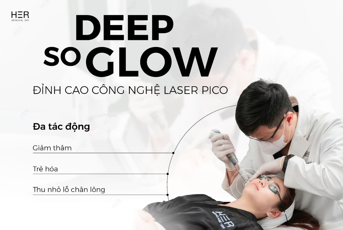 DEEP SO GLOW: ĐỈNH CAO CÔNG NGHỆ LASER PICO – TÁI TẠO DA ĐA TẦNG